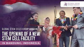 Global Stem Cells Group Announces The Opening Of A New Stem Cell Facility In Bandung, Indonesia  