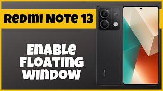 Enable floating window Xiaomi Redmi Note 13 || How to turn on floating window || Floating window