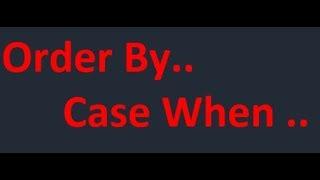 SQL Tutorial : The ORDER BY Clause and CASE statement