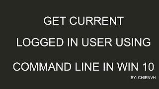 Get Current Logged In User using Command in Windows