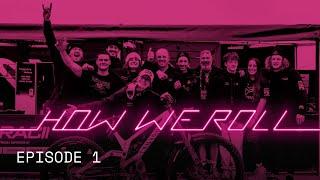 HOW WE ROLL | SEASON 3 | EP. 1 WELCOME TO THE TEAM