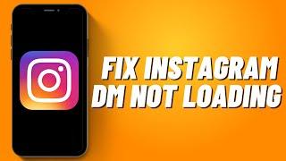 How to Fix Instagram DM Not Loading (2023)