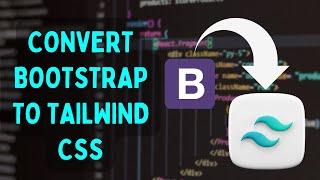 Convert Bootstrap to Tailwind CSS in seconds with this amazing AI tool! 