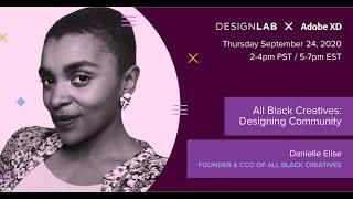 All Black Creatives: Designing Community with Danielle Elise