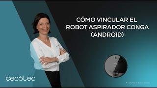 Cómo vincular el robot aspirador aspirador Conga en Android