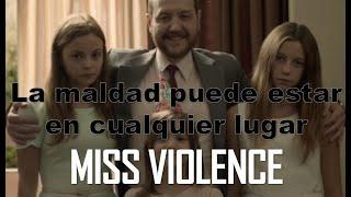 La maldad puede estar en cualquier lugar | Miss Violence | Película griega | Resumen y Análisis