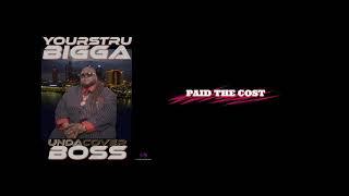 YoursTru Bigga - Undacover Boss Complete Album (Explicit) Paid The Cost