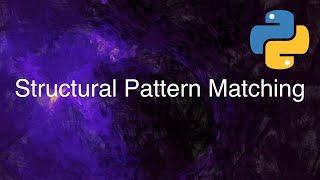 Python's Structural Pattern Matching