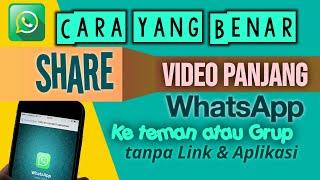 Cara share video panjang di whatsapp~Tanpa Link dan aplikasi