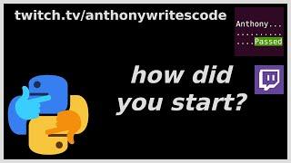 (stream faq) how did you get started with programming?