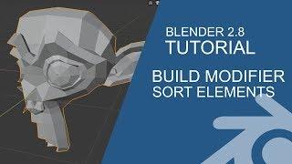 Blender 2.8 Tutorial: Build Modifier with Sort Elements