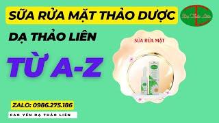 Tìm hiểu về Sữa rửa mặt Dạ Thảo Liên - Tổng GĐ Phạm Sâm chia sẻ /0986275186