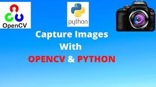 Capture Images | Computer Vision | OpenCv & Python