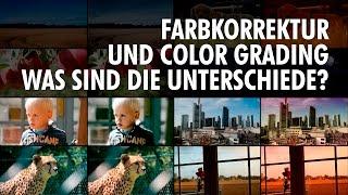 Farbkorrektur und Color Grading - Was sind die Unterschiede?