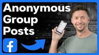 How To Post Anonymously On Facebook Group