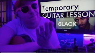 How We Broke Down Temporary - 6LACK, Don Toliver Guitar Tutorial (Beginner Lesson!)