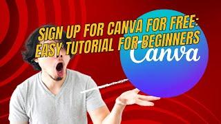 Canva Sign-Up Tutorial: How to Create a Free Account and Get Started