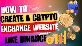 HOW TO CREATE A CRYPTO EXCHANGE WEBSITE LIKE BINANCE