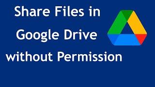 How to Share Google Docs and Files in Google Drive without Permission