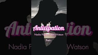 Nadia Payne x Sam Watson - Anticipation Pt.1 (UnOfficial Audio Version)