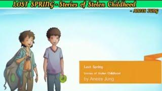 LOST  SPRING - Stories  of  Stolen  Childhood By Anees Jung - (English - XII)