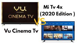 Vu cinema Smart Tv VS Mi Tv 4x 55 inch |Which one is better??