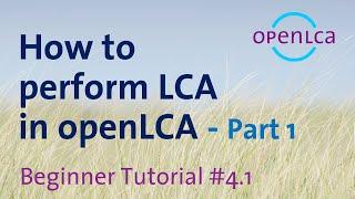 Tutorial: How to create processes, flows and product systems in openLCA (Part 1)