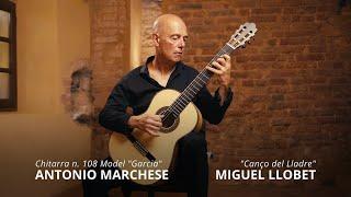 Canço del Lladre - Miguel Llobet - Marco Silleti plays on Antonio Marchese Guitar - Garcia model