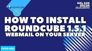 How to install RoundCube 1.5.1 WebMail on your server including on Cyberpanel