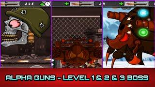 ALPHA GUNS - LEVEL 1 & 2 & 3 BOSS EPISODE 1 | ALPHA GUNS