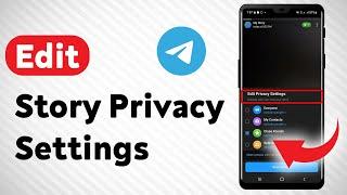 How To Edit Telegram Story Privacy Settings - Full Guide