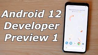 Android 12 Developer Preview 1: All the best tweaks!
