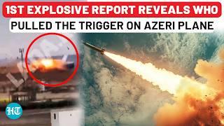 Azerbaijan Plane Crash: Explosive Report Reveals Which Country Downed The Plane | Russia | Ukraine