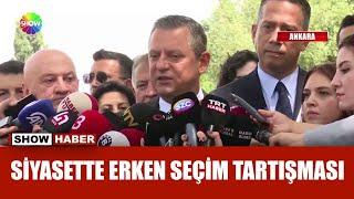 Özel: Yarın karar alalım, 2 ay sonra seçim olsun