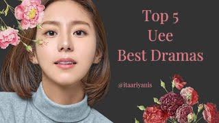 Top 5 Uee Best Dramas