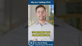 Why Am I Getting UTI's? | Fairbanks Urology | Dr. David Sharp