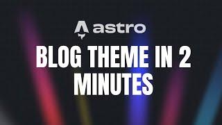 Create an Astro Blog in 2 minutes