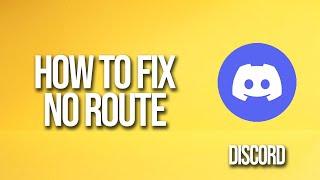 Discord How To Fix No Route