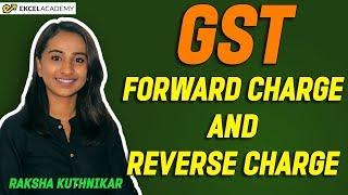 GST : Forward charge and Reverse charge