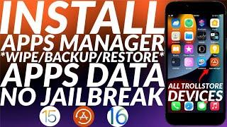 Install Apps Manager with Trollstore & Manage App Data | Wipe/Backup/Restore | Without Jailbreak