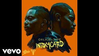 Oxlade - INTOXYCATED (Audio) ft. Dave