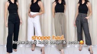 SHOPEE HAUL CELANA KULOT & BAHAN HIGHWAISTED!! BIKIN KELIATAN TINGGI BANGETTT