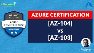 [AZ-103] vs [AZ-104] Microsoft Azure Administrator Certification Exam: What's changed