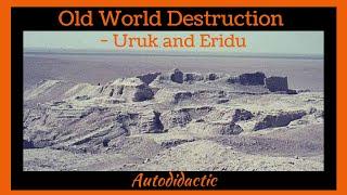 Old World Destruction - Uruk and Eridu