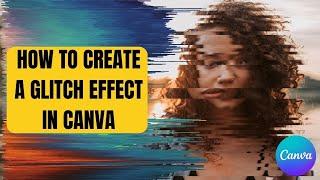 How To Create A Glitch Effect In Canva In 3 Easy Steps! 