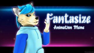 Fantasize | Animation Meme