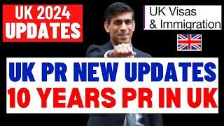 UK 10-Years Long Residence PR New Rules: New UK Permanent Residence PR & ILR Rules 2024