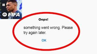 Fix Fifa Mobile App Oops Something Went Wrong Error | Fix Fifa Mobile something went wrong error |
