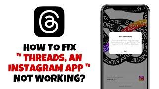 How to fix threads an instagram app not working | what are the requirements to use threads app ?