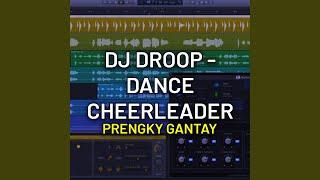 DJ DROOP - DANCE CHEERLEADER